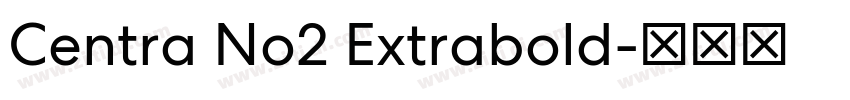Centra No2 Extrabold字体转换
